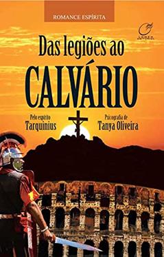Das legiões ao calvário, do autor Tanya Oliveira; Tarquinius
