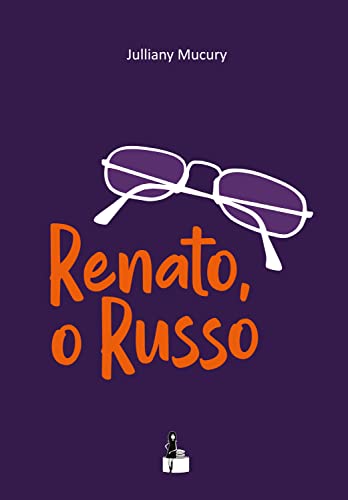 Ler Renato, o Russo, do autor Julliany Mucury