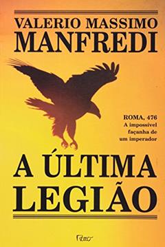 A última legião, do autor Valerio Massimo Manfredi