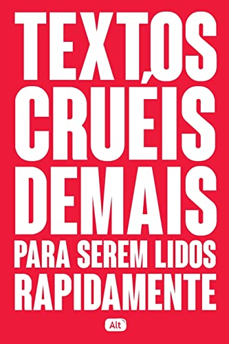 Ler Textos cruéis demais para serem lidos rapidamente: 1, do autor Igor Pires, Gabriela Barreira, Anália Moraes