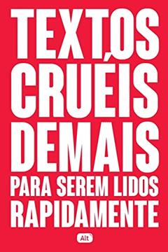 Textos cruéis demais para serem lidos rapidamente: 1, do autor Igor Pires, Gabriela Barreira, Anália Moraes