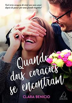 Quando Dois Corações se Encontram: 3, do autor Clara Benicio