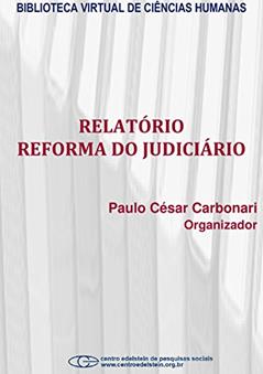 Relatório reforma do judiciário, do autor Paulo César Carbonari