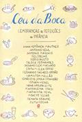 Ler Céu da boca: lembranças de refeições da infância, do autor Edith Elek