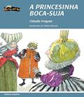 Ler A princesinha boca-suja, do autor Cláudio Fragata Ler A princesinha boca-suja, do autor Cláudio Fragata