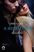 Ler A mediadora: Reunião (Vol. 3), do autor Meg Cabot