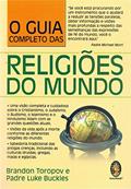Ler O Guia Completo das Religiões do Mundo, do autor Brandon Toropov Ler O Guia Completo das Religiões do Mundo, do autor Brandon Toropov