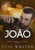 Ler JOÃO: Livro 3 (Família Fontes), do autor YVIS WRITER