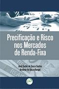 Ler Precificação e risco nos mercados de renda-fixa, do autor José Carlos de Souza Santos; Armênio de Souza Rangel
