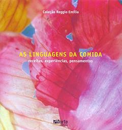 As Linguagens da Comida. Receitas, Experiências, Pensamentos, do autor Vários Autores