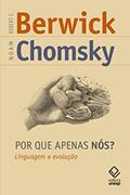 Ler Por que apenas nós?: Linguagem e evolução, do autor Noam Chomsky; Robert C. Berwick Ler Por que apenas nós?: Linguagem e evolução, do autor Noam Chomsky; Robert C. Berwick