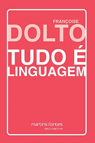 Ler Tudo é linguagem, do autor Françoise Dolto