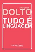 Ler Tudo é linguagem, do autor Françoise Dolto