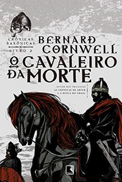 O cavaleiro da morte (Vol. 2 Crônicas Saxônicas), do autor Bernard Cornwell