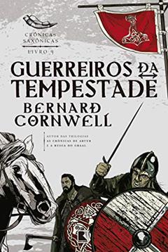 Guerreiros da tempestade (Vol. 9 Crônicas Saxônicas), do autor Bernard Cornwell