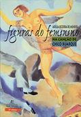 Ler Figuras do Feminino na Canção de Chico Buarque, do autor Adélia Bezerra de Meneses Ler Figuras do Feminino na Canção de Chico Buarque, do autor Adélia Bezerra de Meneses