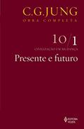 Ler Presente e futuro Vol. 10/1: Civilização em Mudança - Parte 1: Volume 10, do autor C.G. Jung Ler Presente e futuro Vol. 10/1: Civilização em Mudança - Parte 1: Volume 10, do autor C.G. Jung