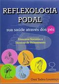 Ler Reflexologia podal - sua saúde através dos pés: sua Saúde Através dos Pés - Primeiros Socorros e Técnicas de Relaxamento, do autor Osni Tadeu Lourenço Ler Reflexologia podal - sua saúde através dos pés: sua Saúde Através dos Pés - Primeiros Socorros e Técnicas de Relaxamento, do autor Osni Tadeu Lourenço