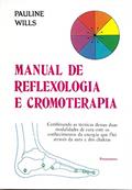 Ler Manual de Reflexologia e Cromoterapia: Combinando as Técnicas Dessas Duas Modalidades de Cura com os Conhecimentos da Energia que Flui Através da Aura e dos Chakras, do autor Pauline Wills Ler Manual de Reflexologia e Cromoterapia: Combinando as Técnicas Dessas Duas Modalidades de Cura com os Conhecimentos da Energia que Flui Através da Aura e dos Chakras, do autor Pauline Wills
