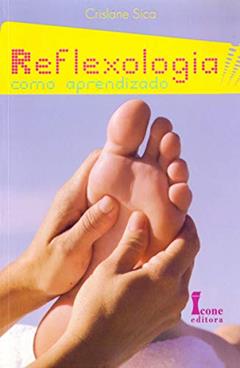 Reflexologia Como Aprendizado, do autor Crislane Sica
