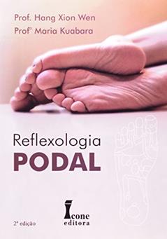 Reflexologia Podal, do autor Hang Xion Wen; Professora Maria Kubara