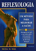 Ler Reflexologia. Um Método Para Melhorar a Saúde, do autor Nicola M. Hall Ler Reflexologia. Um Método Para Melhorar a Saúde, do autor Nicola M. Hall