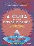 Ler A Cura na Ponta dos Seus Dedos: Soluções Rápidas de "a Arte do jun Shin" Para sua Saúde e Bemestar, do autor Alexis Brink