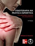 Ler Fisioterapia na Prática Esportiva: Uma Abordagem Baseada em Competências, do autor William E. Prentice