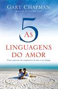 Ler As cinco linguagens do amor: Como expressar um compromisso de amor a seu cônjuge, do autor Gary Chapman