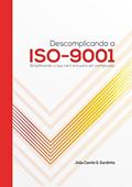 Ler Descomplicando a ISO-9001, do autor João Camilo G. Sardinha