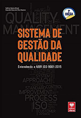 Ler Sistema de Gestão da Qualidade. Entendendo a Nbr Iso 9001.2015, do autor Valério Garcia Brisot