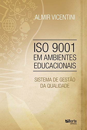 Ler ISO 9001 em Ambientes Educacionais. Sistema de Gestão de Qualidade, do autor Almir Vicentini Ler ISO 9001 em Ambientes Educacionais. Sistema de Gestão de Qualidade, do autor Almir Vicentini