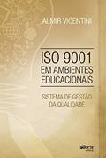 Ler ISO 9001 em Ambientes Educacionais. Sistema de Gestão de Qualidade, do autor Almir Vicentini Ler ISO 9001 em Ambientes Educacionais. Sistema de Gestão de Qualidade, do autor Almir Vicentini