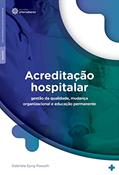 Ler Acreditação hospitalar:: gestão da qualidade, mudança organizacional e educação permanente, do autor Gabriela Eyng Possolli