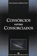 Ler Consórcios Versus Consorciados, do autor Carlos Frederico Guilherme Gama Ler Consórcios Versus Consorciados, do autor Carlos Frederico Guilherme Gama