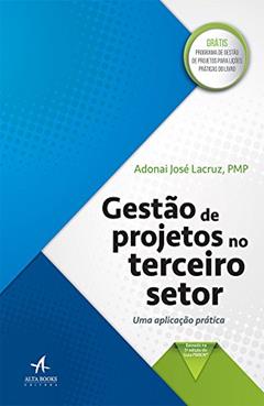 Gestão de Projetos no Terceiro Setor, do autor Adonai José Lacruz