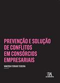 Ler Prevenção e Solução de Conflitos em Consórcios Empresariais, do autor Vanessa Ferrari Teixeira