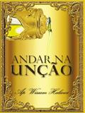 Ler Andar na Unção, do autor Wissam Halawi Ler Andar na Unção, do autor Wissam Halawi