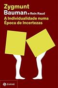 Ler A individualidade numa época de incertezas (Nova edição), do autor Zygmunt Bauman; Rein Raud