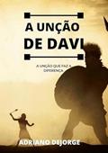 Ler A Uncao de Davi, do autor Adriano Dejorge Ler A Uncao de Davi, do autor Adriano Dejorge