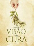 Ler UMA VISÃO DE CURA, do autor PR JUCIMAR RAMOS Ler UMA VISÃO DE CURA, do autor PR JUCIMAR RAMOS