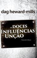 Ler As Doces Influências Da Unção, do autor Dag Heward-Mills