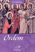 Ler Ordem (Coleção Sacramentos), do autor Prof. Felipe Aquino