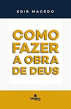 Como fazer a Obra de Deus, do autor Edir Macedo