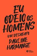 Ler Eu odeio os homens, do autor Pauline Harmange