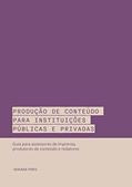 Ler Produção de conteúdo para instituições públicas e privadas : Guia para assessores de imprensa, produtores de conteúdo e redatores, do autor Maiara Pires