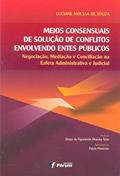 Ler Meios consensuais de solução de conflitos envolvendo entes públicos, do autor Luciane Moessa Ler Meios consensuais de solução de conflitos envolvendo entes públicos, do autor Luciane Moessa