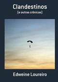 Ler Clandestinos, do autor Edweine Loureiro
