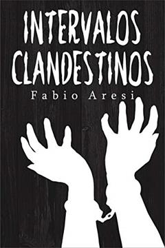 Intervalos Clandestinos, do autor Fábio Aresi