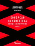 Ler Educação Clandestina Volume 1, do autor Cheron Zanini Moretti; Éder da Silva Silveira; Marcos Villela Pereira